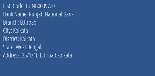 Punjab National Bank B.t.road Branch Kolkata IFSC Code PUNB0039720