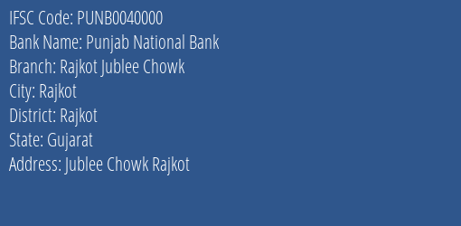 Punjab National Bank Rajkot Jublee Chowk Branch, Branch Code 040000 & IFSC Code PUNB0040000