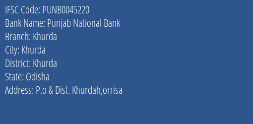 Punjab National Bank Khurda Branch, Branch Code 045220 & IFSC Code PUNB0045220
