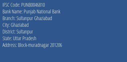 Punjab National Bank Sultanpur Ghaziabad Branch Sultanpur IFSC Code PUNB0046810