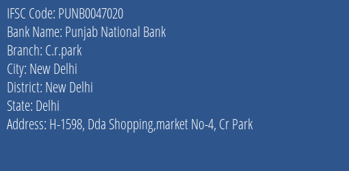 Punjab National Bank C.r.park Branch, Branch Code 047020 & IFSC Code PUNB0047020