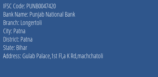 Punjab National Bank Longertoli Branch, Branch Code 047420 & IFSC Code PUNB0047420