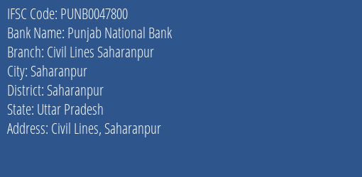 Punjab National Bank Civil Lines Saharanpur Branch Saharanpur IFSC Code PUNB0047800