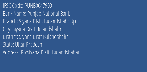 Punjab National Bank Siyana Distt. Bulandshahr Up Branch Siyana Distt Bulandshahr IFSC Code PUNB0047900