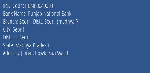 Punjab National Bank Seoni Distt. Seoni Madhya Pr Branch, Branch Code 049000 & IFSC Code PUNB0049000