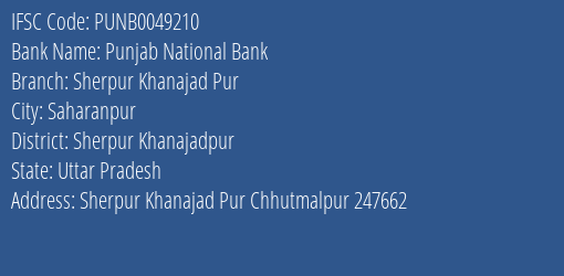 Punjab National Bank Sherpur Khanajad Pur Branch Sherpur Khanajadpur IFSC Code PUNB0049210