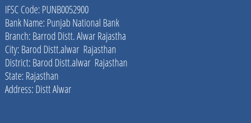 Punjab National Bank Barrod Distt. Alwar Rajastha Branch Barod Distt.alwar Rajasthan IFSC Code PUNB0052900