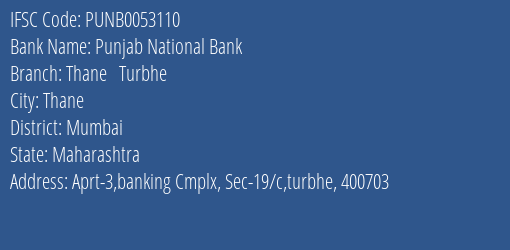 Punjab National Bank Thane Turbhe Branch, Branch Code 053110 & IFSC Code PUNB0053110