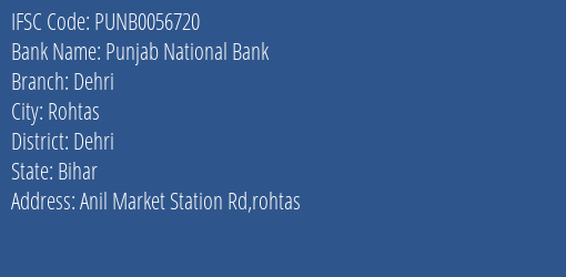 Punjab National Bank Dehri Branch Dehri IFSC Code PUNB0056720
