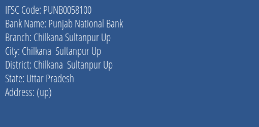 Punjab National Bank Chilkana Sultanpur Up Branch Chilkana Sultanpur Up IFSC Code PUNB0058100