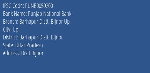 Punjab National Bank Barhapur Distt. Bijnor Up Branch Barhapur Distt. Bijnor IFSC Code PUNB0059200