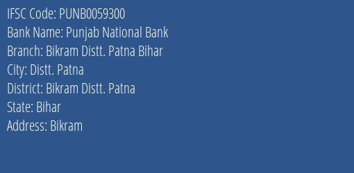 Punjab National Bank Bikram Distt. Patna Bihar Branch, Branch Code 059300 & IFSC Code PUNB0059300