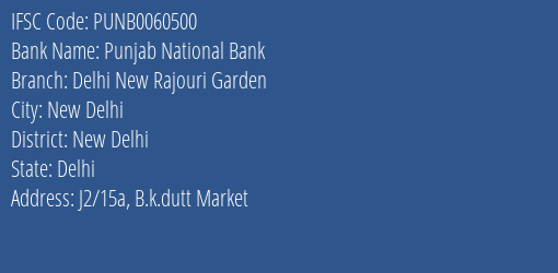 Punjab National Bank Delhi New Rajouri Garden Branch, Branch Code 060500 & IFSC Code Punb0060500