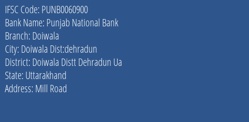Punjab National Bank Doiwala Branch Doiwala Distt Dehradun Ua IFSC Code PUNB0060900