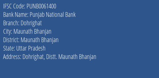 Punjab National Bank Dohrighat Branch Maunath Bhanjan IFSC Code PUNB0061400