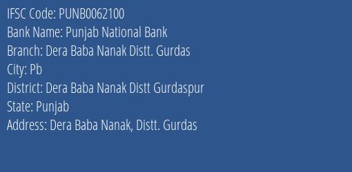 Punjab National Bank Dera Baba Nanak Distt. Gurdas Branch Dera Baba Nanak Distt Gurdaspur IFSC Code PUNB0062100