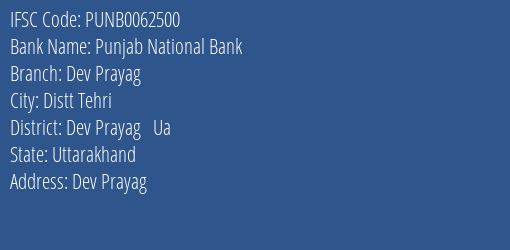 Punjab National Bank Dev Prayag Branch Dev Prayag Ua IFSC Code PUNB0062500