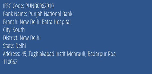 Punjab National Bank New Delhi Batra Hospital Branch, Branch Code 062910 & IFSC Code PUNB0062910