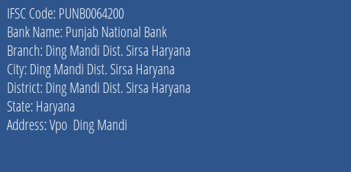 Punjab National Bank Ding Mandi Dist. Sirsa Haryana Branch, Branch Code 064200 & IFSC Code PUNB0064200