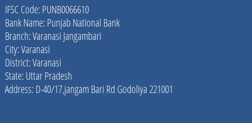 Punjab National Bank Varanasi Jangambari Branch, Branch Code 066610 & IFSC Code Punb0066610