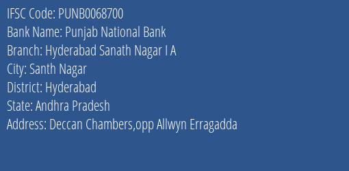 Punjab National Bank Hyderabad Sanath Nagar I A Branch Hyderabad IFSC Code PUNB0068700