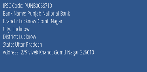 Punjab National Bank Lucknow Gomti Nagar Branch Lucknow IFSC Code PUNB0068710