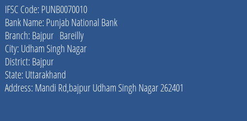 Punjab National Bank Bajpur Bareilly Branch Bajpur IFSC Code PUNB0070010