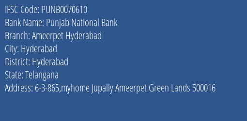 Punjab National Bank Ameerpet Hyderabad Branch, Branch Code 070610 & IFSC Code PUNB0070610
