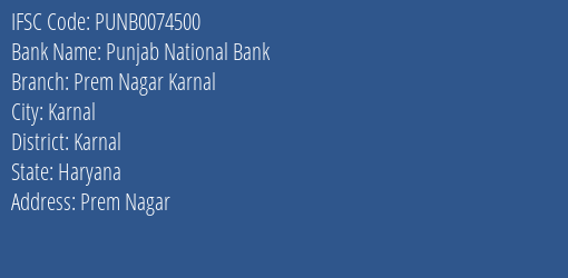 Punjab National Bank Prem Nagar Karnal Branch Karnal IFSC Code PUNB0074500