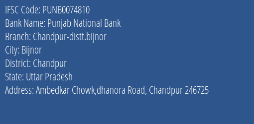 Punjab National Bank Chandpur Distt.bijnor Branch, Branch Code 074810 & IFSC Code Punb0074810
