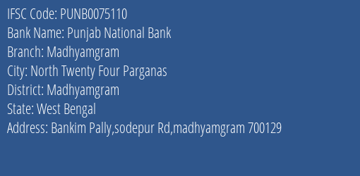 Punjab National Bank Madhyamgram Branch Madhyamgram IFSC Code PUNB0075110