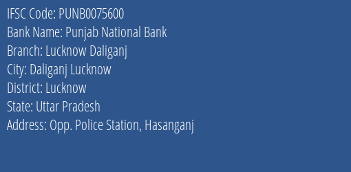 Punjab National Bank Lucknow Daliganj Branch Lucknow IFSC Code PUNB0075600