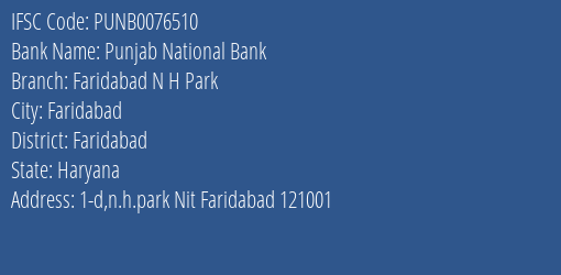 Punjab National Bank Faridabad N H Park Branch, Branch Code 076510 & IFSC Code PUNB0076510