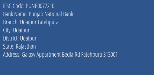 Punjab National Bank Udaipur Fatehpura Branch, Branch Code 077210 & IFSC Code PUNB0077210