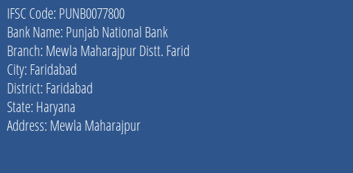 Punjab National Bank Mewla Maharajpur Distt. Farid Branch Faridabad IFSC Code PUNB0077800