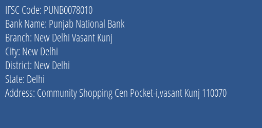 Punjab National Bank New Delhi Vasant Kunj Branch, Branch Code 078010 & IFSC Code PUNB0078010