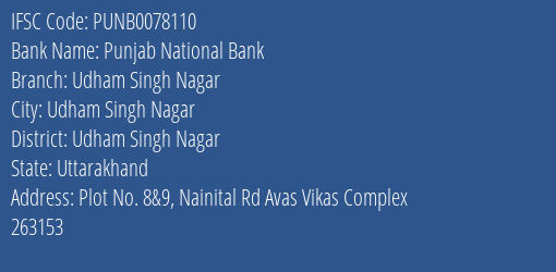 Punjab National Bank Udham Singh Nagar Branch Udham Singh Nagar IFSC Code PUNB0078110