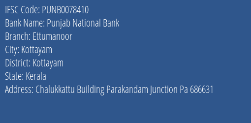 Punjab National Bank Ettumanoor Branch Kottayam IFSC Code PUNB0078410