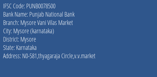 Punjab National Bank Mysore Vani Vilas Market Branch Mysore IFSC Code PUNB0078500