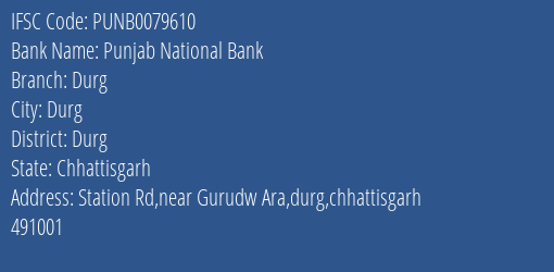 Punjab National Bank Durg Branch, Branch Code 079610 & IFSC Code PUNB0079610
