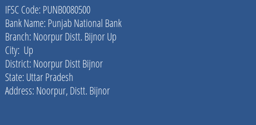 Punjab National Bank Noorpur Distt. Bijnor Up Branch, Branch Code 080500 & IFSC Code Punb0080500