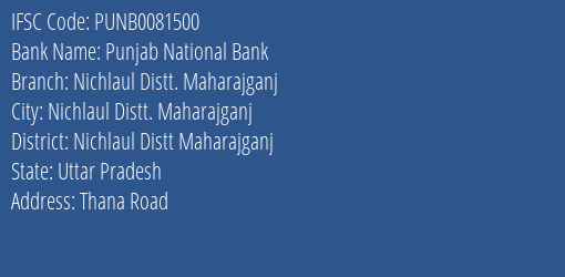 Punjab National Bank Nichlaul Distt. Maharajganj Branch, Branch Code 081500 & IFSC Code Punb0081500