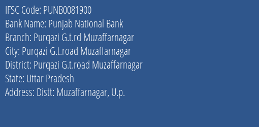 Punjab National Bank Purqazi G.t.rd Muzaffarnagar Branch Purqazi G.t.road Muzaffarnagar IFSC Code PUNB0081900