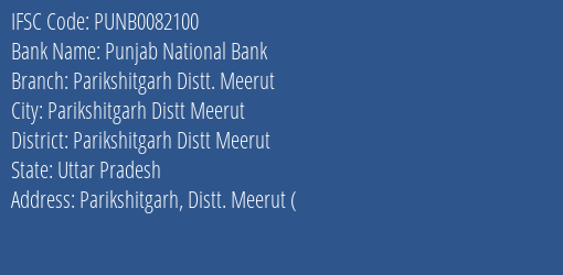 Punjab National Bank Parikshitgarh Distt. Meerut Branch Parikshitgarh Distt Meerut IFSC Code PUNB0082100