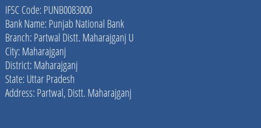 Punjab National Bank Partwal Distt. Maharajganj U Branch Maharajganj IFSC Code PUNB0083000
