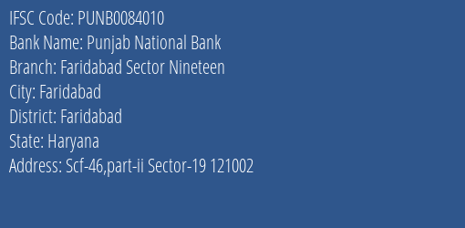 Punjab National Bank Faridabad Sector Nineteen Branch, Branch Code 084010 & IFSC Code PUNB0084010