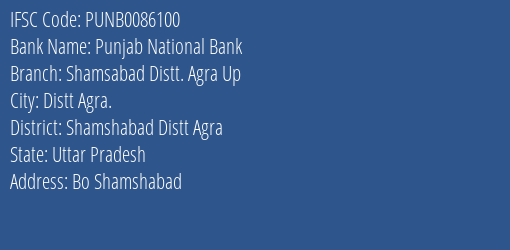 Punjab National Bank Shamsabad Distt. Agra Up Branch Shamshabad Distt Agra IFSC Code PUNB0086100