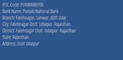 Punjab National Bank Fatehnagar Sanwar Distt Udai Branch, Branch Code 089700 & IFSC Code PUNB0089700