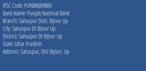 Punjab National Bank Sahaspur Distt. Bijnor Up Branch Sahaspur Dt Bijnor Up IFSC Code PUNB0089800