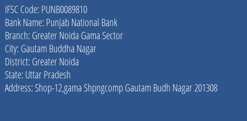 Punjab National Bank Greater Noida Gama Sector Branch, Branch Code 089810 & IFSC Code PUNB0089810